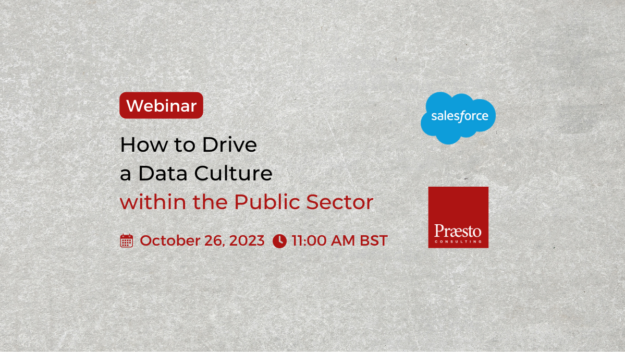 Praesto-Public Sector Webinar How to Drive a Data Culture within the Public Sector
