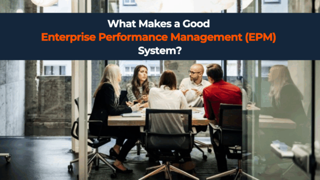 What makes Good Enterprise Performance Management (EPM) system